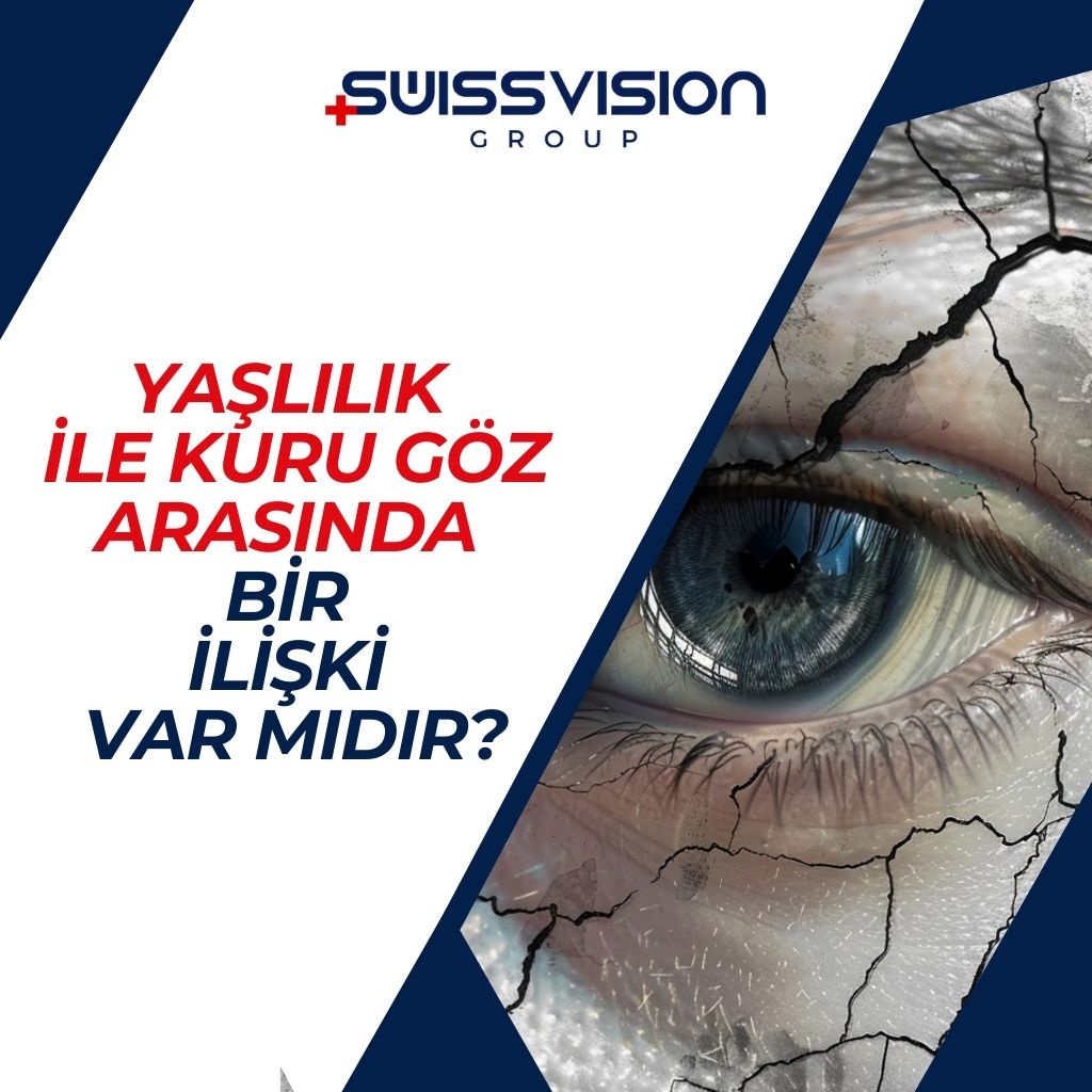 Yaşlılık ile Kuru Göz Arasında Bir İlişki Var mıdır