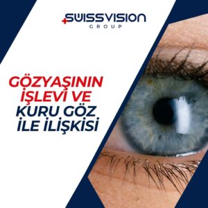 Gözyaşının İşlevi ve Kuru Göz ile İlişkisi