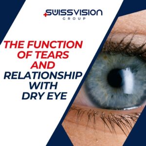 The Function of Tears and Relationship with Dry Eye