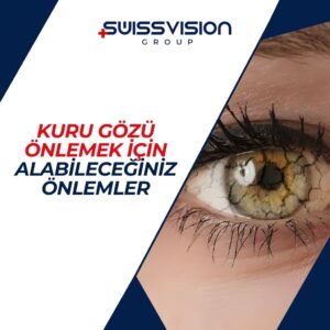 Kuru Gözü Önlemek için Alabileceğiniz Önlemler