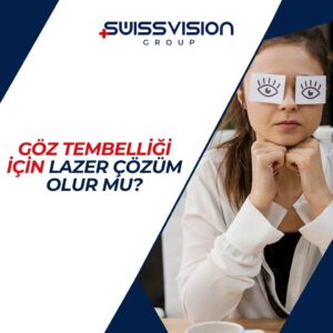 Göz Tembelliği için Lazer Çözüm Olur mu