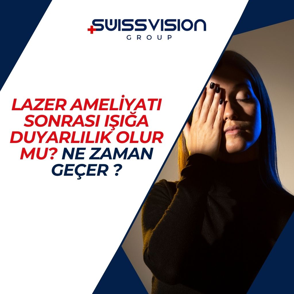 Lazer Ameliyati Sonrasi Isiga Duyarlilik Olur mu Ne Zaman Gecer 1